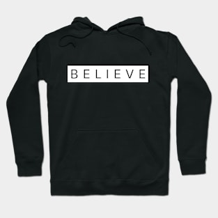 "Believe" black and white quote Hoodie